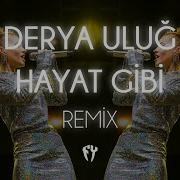 Derya Uluğ Hayat Gibi Fatih Yılmaz Remix