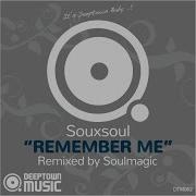 Remember Me Soulmagic Remix Souxsoul