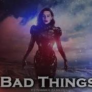 Epic Pop Bad Things By Summer Kennedy