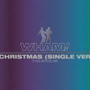 Last Christmas Single Version Wham