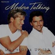 Modern Talking Don T Give Up 98 New Version