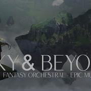 Sky Beyond Majestic Fantasy Orchestral Music Epic Music Tonal Chaos Music