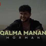 Morman Qalma Menen New Music Video Orjinal