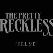 The Pretty Reckless Kill Me Bonus Track