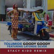 Tolumide Goody Goody Stacy Kidd Remix