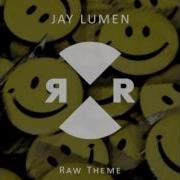 Jay Lumen Raw Theme Original Mix