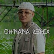 Oh Nana Remix