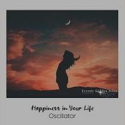 Happiness In Your Life Radio Edit Oscillator Chn