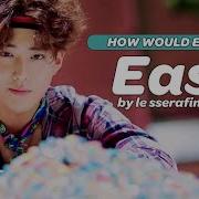 Exo Easy By Le Sserafim A I Cover