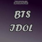 Bts 방탄소년단 Idol Instrumental Karaoke