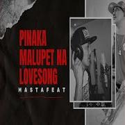 Pinaka Malupet Na Love Song