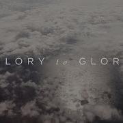 Bethel Music Glory To Glory