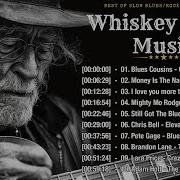 Whiskey Blues Music Best Of Slow Blues Rock Excellent Collections Of Vintage Blues Songs