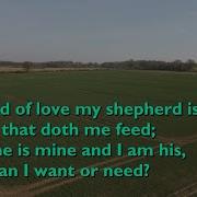 The God Of Love My Shepherd Is