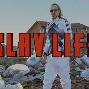 Slav Life Feat Donplaya