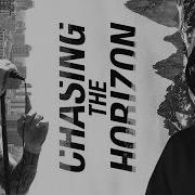 Chasing The Horizon Feat Sonny Sandoval Noize Mc