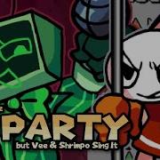 No Party But Vee Shrimpo Sing It Fnf Dandy S World Reskin Cover