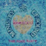 Ministry Of Sound Pool Party Love Island 2018