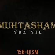 Muxtasham Yuz Yil 162 Qism Uzbek Tilida Мухташам Юз Йил 162 Кисм Узбек Тилида