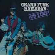 T N U C Grand Funk Railroad