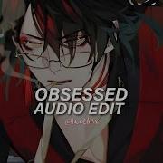 Obsessed Edit Audio