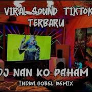 Dj Nan Ko Paham 3 Bangers Slow Indra Gobel