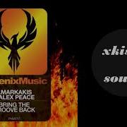 Bring The Groove Back Original Mix T Markakis Alex Peace