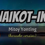 Pinaikot Ikot Mitoy Lunting Karaoke