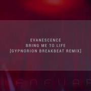 Evanescence Bring Me To Life Gypnorion Breakbeat Remix By Gypnorion