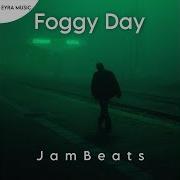 Foggy Day Jambeats