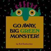 Go Away Big Green Monster