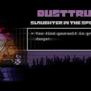 Dusttrust Phase 3 Ost Slaughter In The Spotlight Bleached Megalovania Remix