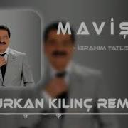 Ibrahim Tatlıses Mavişim Remix