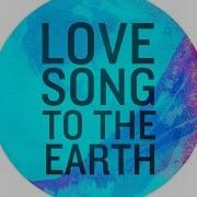 Love Song To The Earth