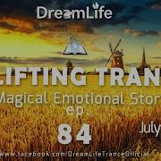 Uplifting Trance Mix A Magical Emotional Episode 84