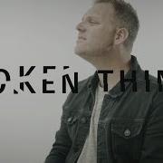 Broken Things Matthew West