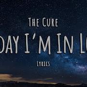 The Cure Friday I M In Love Lyrics