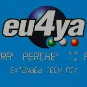 Eu4Ya Sara Perche Ti Amo Extended Tech Mix 2003