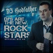 Dj Godfather Djs Are The New Rockstars Vol 2