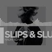 Slippy Haunted Vip