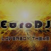 Eurodj Loverboy Theme