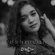 Dndm Et Si Tu N Existais Pas Original Mix