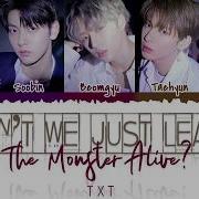 Txt Can T We Just Monster Alive