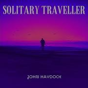 John Haydock Solitary Traveller