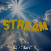 Dj Polkovnik Stream