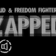 Zapped Loud Freedom Fighters