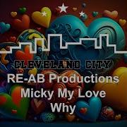 Re Ab Productions Micky My Love Why Original Mix