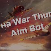 Чит На War Thunder Aim Bot