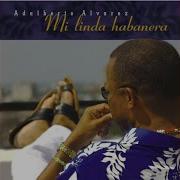 Mi Linda Habanera Adalberto Alvarez