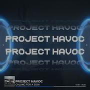 Project Havoc Calling For A Sign 2023